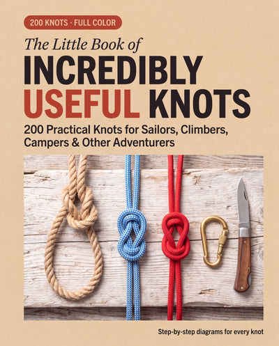 The Little Book of 200 Incredibly Useful Knots