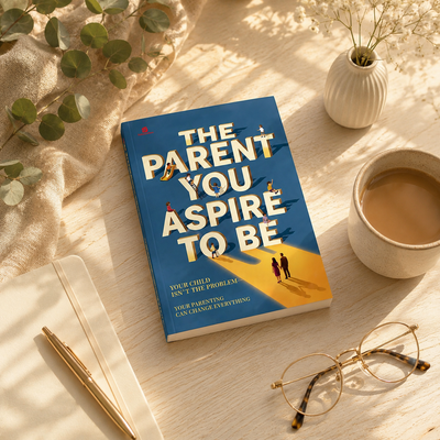 The Parent You Aspire to Be